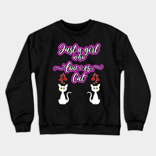 Just A Girl Who Loves Cat Crewneck Sweatshirt